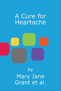 A Cure for Heartache (lydbok) av Mary Jane Gr