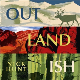 Outlandish - Walking Europe's Unlikely Landscapes (lydbok) av Nick Hunt