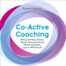 Co-Active Coaching - The Proven Framework for Transformative Conversations at Work and in Life (lydbok) av Henry Kimsey-House