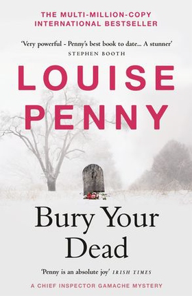 Bury Your Dead - thrilling and page-turning crime fiction from the author of the bestselling Inspector Gamache novels (ebok) av Louise Penny