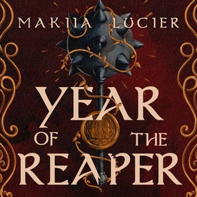 Year of the Reaper - A rich and captivating YA standalone fantasy (lydbok) av Makiia Lucier