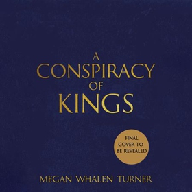 A Conspiracy of Kings - The fourth book in the Queen's Thief series (lydbok) av Megan Whalen Turner
