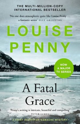 A Fatal Grace - thrilling and page-turning crime fiction from the author of the bestselling Inspector Gamache novels (ebok) av Louise Penny