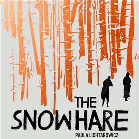 The Snow Hare (lydbok) av Paula Lichtarowicz