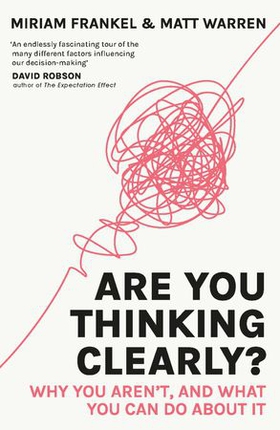 Are You Thinking Clearly? - 29 reasons you aren't, and what to do about it (ebok) av Matt Warren