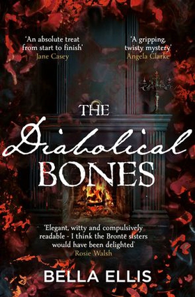 The Diabolical Bones - A gripping gothic mystery set in Victorian Yorkshire (ebok) av Bella Ellis