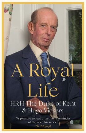 A Royal Life (ebok) av HRH The Duke of Kent