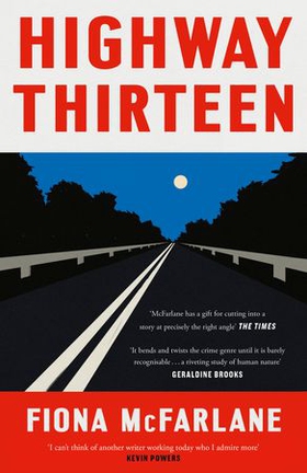 Highway Thirteen (ebok) av Fiona McFarlane