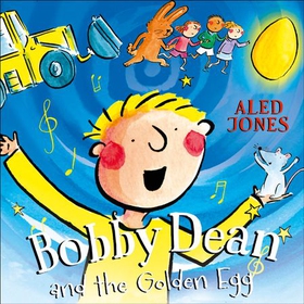 Bobby Dean and the Golden Egg (lydbok) av Aled Jones