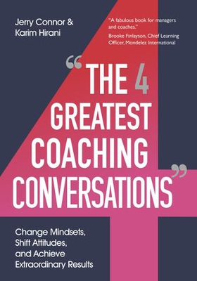 The Four Greatest Coaching Conversations - **LONGLISTED FOR CMI MANAGEMENT BOOK OF THE YEAR** (ebok) av Jerry Connor
