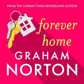 Forever Home - The warm, funny and twisty novel about family drama from the bestselling author (lydbok) av Graham Norton