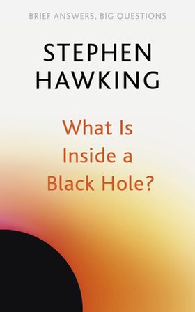 What Is Inside a Black Hole? (ebok) av Stephen Hawking