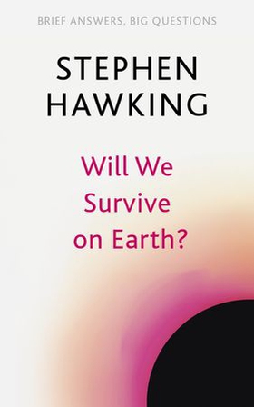 Will We Survive on Earth? (ebok) av Stephen Hawking