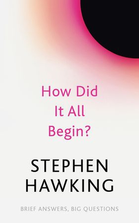 How Did It All Begin? (ebok) av Stephen Hawking