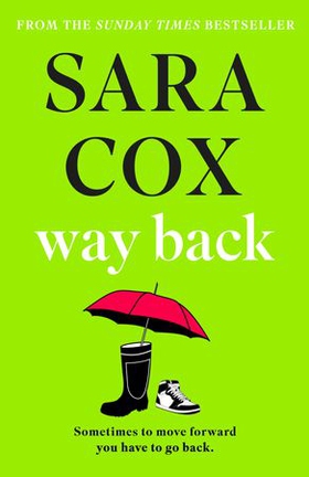 Way Back - The feel-good instant Sunday Times bestseller (ebok) av Sara Cox