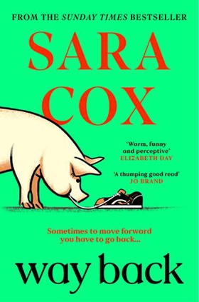 Way Back - The perfect feel-good, springtime read from the  bestselling author of Thrown (ebok) av Sara Cox