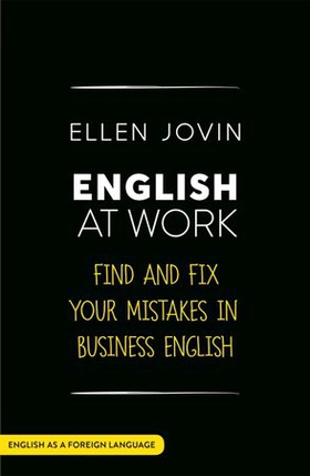 English at Work - Find and Fix your Mistakes in Business English as a Foreign Language (ebok) av Ellen Jovin