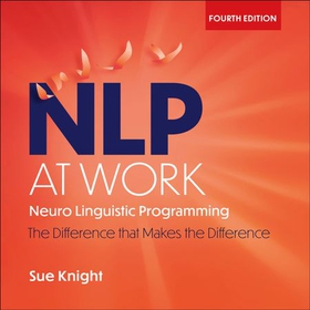 NLP at Work - 4th Edition: The Difference that Makes the Difference (lydbok) av Sue Knight