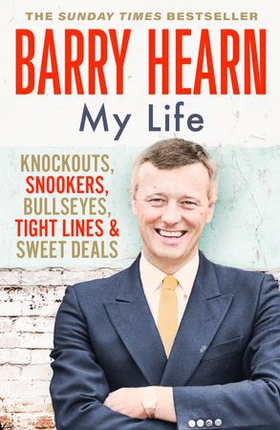 Barry Hearn: My Life - Knockouts, Snookers, Bullseyes, Tight Lines and Sweet Deals (ebok) av Barry Hearn