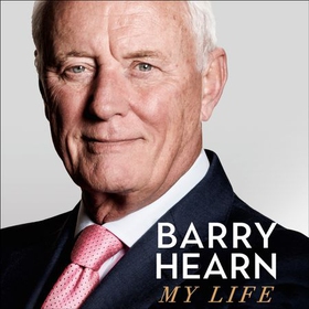 Barry Hearn: My Life - Knockouts, Snookers, Bullseyes, Tight Lines and Sweet Deals (lydbok) av Barry Hearn