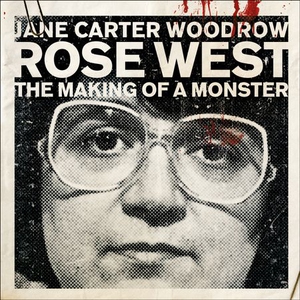 ROSE WEST: The Making of a Monster (lydbok) a
