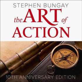 The Art of Action - How Leaders Close the Gaps between Plans, Actions and Results (lydbok) av Stephen Bungay