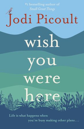 Wish You Were Here - The Sunday Times bestseller readers are raving about (ebok) av Jodi Picoult