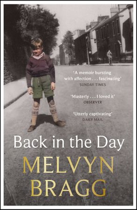 Back in the Day - Melvyn Bragg's deeply affecting, first ever memoir (ebok) av Melvyn Bragg
