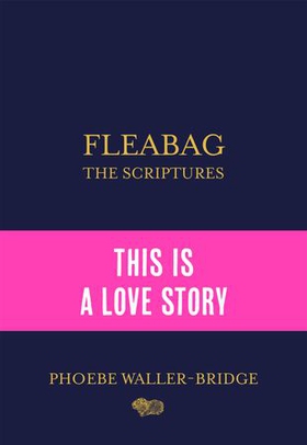Fleabag: The Scriptures - The Sunday Times Bestseller (ebok) av Phoebe Waller-Bridge