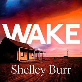 WAKE - Completely gripping and page-turning Australian crime fiction with a killer twist (lydbok) av Shelley Burr