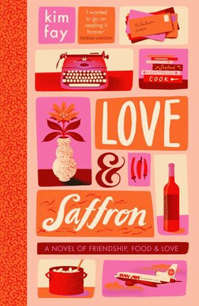 Love & Saffron - a novel of friendship, food, and love (ebok) av Kim Fay