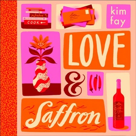 Love & Saffron - a novel of friendship, food, and love (lydbok) av Kim Fay
