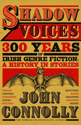Shadow Voices - 300 Years of Irish Genre Fiction: A History in Stories (ebok) av John Connolly