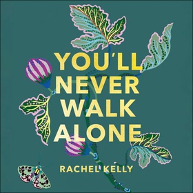 You'll Never Walk Alone - Poems for life's ups and downs (lydbok) av Rachel Kelly