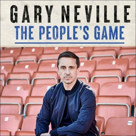 The People's Game: How to Save Football - THE AWARD WINNING BESTSELLER (lydbok) av Gary Neville