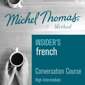 Insider's French (Michel Thomas Method) audiobook - Full course - Learn French with the Michel Thomas Method (lydbok) av Michel Thomas