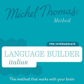 Language Builder Italian (Michel Thomas Method) - Full course - Learn Italian with the Michel Thomas Method (lydbok) av Michel Thomas