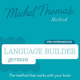 Language Builder German (Michel Thomas Method) - Full course - Learn German with the Michel Thomas Method (lydbok) av Michel Thomas