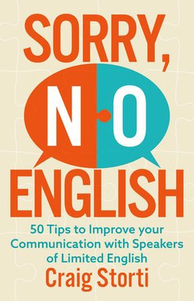 Sorry, No English - 50 Tips to Improve your Communication with Speakers of Limited English (ebok) av Craig Storti