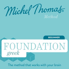 Foundation Greek (Michel Thomas Method) - Full course - Learn Greek with the Michel Thomas Method (lydbok) av Michel Thomas