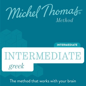 Intermediate Greek (Michel Thomas Method) - Full course - Learn Greek with the Michel Thomas Method (lydbok) av Michel Thomas