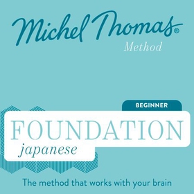 Foundation Japanese (Michel Thomas Method) - Full course - Learn Japanese with the Michel Thomas Method (lydbok) av Helen Gilhooly