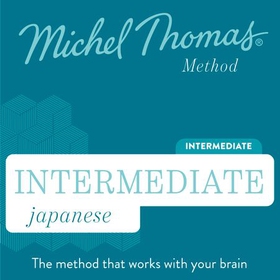 Intermediate Japanese (Michel Thomas Method) - Full course - Learn Japanese with the Michel Thomas Method (lydbok) av Helen Gilhooly