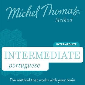 Intermediate Portuguese (Michel Thomas Method) - Full course - Learn Portuguese with the Michel Thomas Method (lydbok) av Michel Thomas