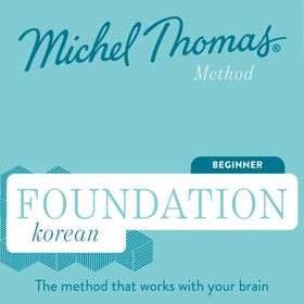 Foundation Korean (Michel Thomas Method) - Full course - Learn Korean with the Michel Thomas Method (lydbok) av Michel Thomas