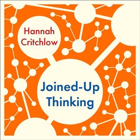 Joined-Up Thinking - The Science of Collective Intelligence and its Power to Change Our Lives (lydbok) av Hannah Critchlow