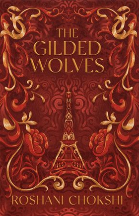 The Gilded Wolves - The astonishing historical fantasy heist from a New York Times bestselling author (ebok) av Roshani Chokshi