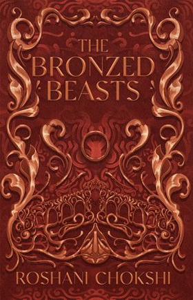 The Bronzed Beasts - The finale to the New York Times bestselling The Gilded Wolves (ebok) av Roshani Chokshi
