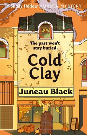 Cold Clay - Shady Hollow 2 - a cosy crime series of rare and sinister charm (ebok) av Juneau Black