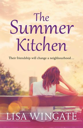 The Summer Kitchen - A moving and heartwarming holiday read from the bestselling author of Before We Were Yours (ebok) av Lisa Wingate